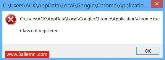 كيفيه حل مشكله Chrome.exe Class not registered فى ويندوز 7 و 8 و 10