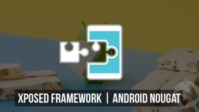 كيف تقوم بتثبيت إضافة XPOSED لنظام أندرويد نوجا 7.0 1 كيف تقوم بتثبيت إضافة XPOSED لنظام تشغيل أندرويد نوجا 7.0