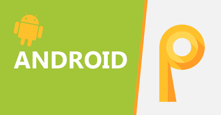 قائمة بجميع الهواتف التي ستصل إليها تحديث أندرويد بي 9.0 Android P 3