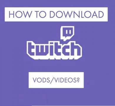 كيف تقوم بتنزيل و تحميل مقاطع الفيديو من موقع Twitch