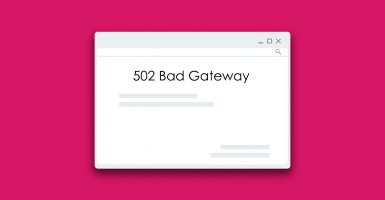طريقة حل مشكلة 502 Bad Gateway Error وما هي ؟ 1 طريقة حل مشكلة 502 Bad Gateway Error وما هي ؟ 1