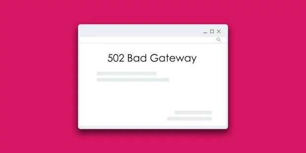 طريقة حل مشكلة 502 Bad Gateway Error وما هي ؟ 1 طريقة حل مشكلة 502 Bad Gateway Error وما هي ؟ 1