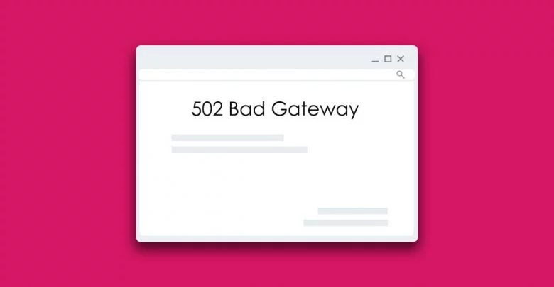 طريقة حل مشكلة 502 Bad Gateway Error وما هي ؟ 1